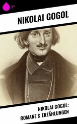 Nikolai Gogol: Romane & Erzählungen (eBook, ePUB)