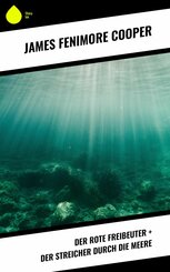 Der rote Freibeuter + Der Streicher durch die Meere (eBook, ePUB)