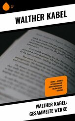 Walther Kabel: Gesammelte Werke (eBook, ePUB)