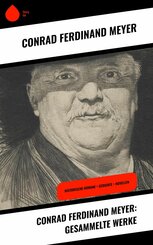Conrad Ferdinand Meyer: Gesammelte Werke (eBook, ePUB)