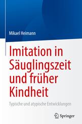 Imitation in S&auml;uglingszeit und fr&uuml;her Kindheit