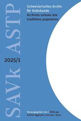 Schweizerisches Archiv f&uuml;r Volkskunde - Archives suisses des traditions populaires 2025/1