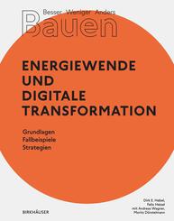 Besser - Weniger - Anders Bauen: Energiewende und Digitale Transformation