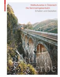 Weltkulturerbe in Österreich - Die Semmeringeisenbahn