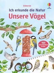 Ich erkunde die Natur: Unsere V&ouml;gel