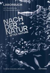 Nach der Natur - After Nature