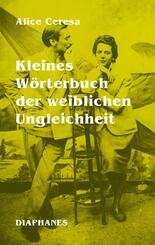 Kleines W&ouml;rterbuch der weiblichen Ungleichheit