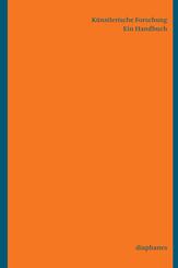 K&uuml;nstlerische Forschung. Ein Handbuch
