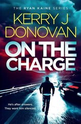 On The Charge: A pulse pounding thriller in the Ryan Kaine series