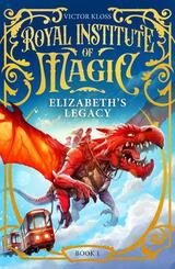 Elizabeth's Legacy: A Children's Fantasy Adventure That Will Keep You Turning Pages