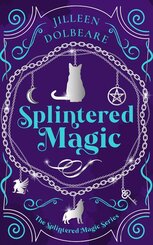 Splintered Magic: A Paranormal Women's Urban Fantasy Fiction Novel