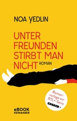 Unter Freunden stirbt man nicht (eBook, ePUB)