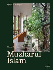 Spaces of Belonging - The Architecture of Muzharul Islam