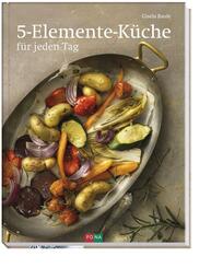 5-Elemente-K&uuml;che f&uuml;r jeden Tag