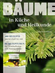 B&auml;ume - in K&uuml;che und Heilkunde
