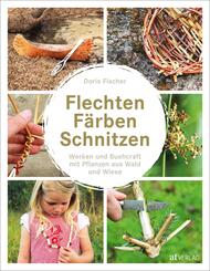 Flechten, F&auml;rben, Schnitzen