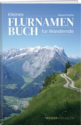 Kleines Flurnamenbuch f&uuml;r Wandernde