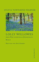 Lolly Willowes oder Der liebevolle J&auml;gersmann