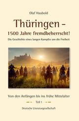 Th&uuml;ringen - 1500 Jahre fremdbeherrscht!