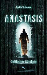 Anastasis: Gef&auml;hrliche R&uuml;ckkehr