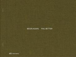 Begin Again. Fail Better