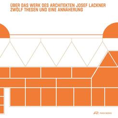 &Uuml;ber das Werk des Architekten Josef Lackner