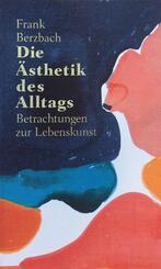 Die &Auml;sthetik des Alltags