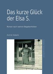 Das kurze Gl&uuml;ck der Elsa S.