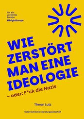 Wie zerst&ouml;rt man eine Ideologie - oder: F*ck die Nazis