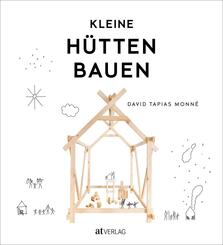 Kleine H&uuml;tten bauen