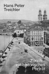 Z&uuml;rich - ein historisches Portr&auml;t