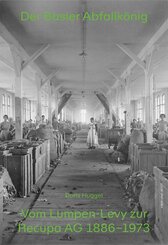 Der Basler Abfallk&ouml;nig