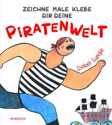 Zeichne Male Klebe Dir Deine PIRATENWELT