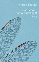 Das Sch&ouml;ne, das verloren geht