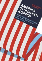 Amerika in unseren K&ouml;pfen