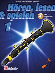 H&ouml;ren, lesen & spielen, Schule f&uuml;r Klarinette (Oehler), m. Audio-CD.Bd.1