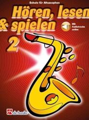 H&ouml;ren, Lesen & Spielen - Schule f&uuml;r Altsaxophon.Tl.2