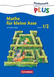 Mathematik plus - Grundschule - Mathe f&uuml;r kleine Asse - 1./2. Schuljahr