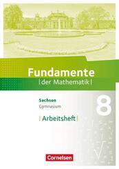 Fundamente der Mathematik - Sachsen - 8. Schuljahr Arbeitsheft mit L&ouml;sungen