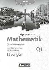 Bigalke/K&ouml;hler: Mathematik - Hessen - Ausgabe 2016 - Leistungskurs 1. Halbjahr Band Q1 - L&ouml;sungen zum Sch&uuml;lerbuch