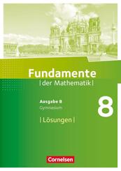 Fundamente der Mathematik - Ausgabe B ab 2017 - 8. Schuljahr