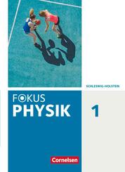 Fokus Physik - Neubearbeitung - Gymnasium Schleswig Holstein - Band 1 Sch&uuml;lerbuch - Bd.1
