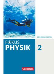 Fokus Physik - Neubearbeitung - Gymnasium Schleswig Holstein - Band 2 Sch&uuml;lerbuch - Bd.2