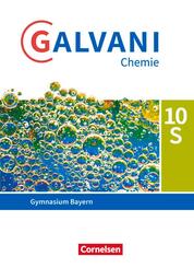 Galvani - Chemie f&uuml;r Gymnasien - Ausgabe B - F&uuml;r sprachliche, musische, wirtschafts- und sozialwissenschaftliche Gymnasien in Bayern - Neubearbeitung - 10. Jahrgangsstufe