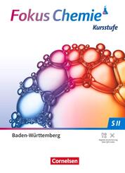Fokus Chemie - Sekundarstufe II - Baden-W&uuml;rttemberg 2023 - Kursstufe