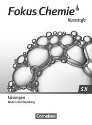 Fokus Chemie - Sekundarstufe II - Baden-W&uuml;rttemberg 2023 - Kursstufe