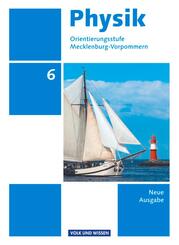 Physik - Ausgabe Volk und Wissen - Orientierungsstufe Mecklenburg-Vorpommern - Neue Ausgabe - 6. Schuljahr