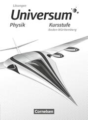 Universum Physik Sekundarstufe II - Baden-W&uuml;rttemberg - Kursstufe L&ouml;sungen zum Sch&uuml;lerbuch