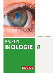 Fokus Biologie - Neubearbeitung - Gymnasium Bayern - 8. Jahrgangsstufe