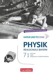 Natur und Technik - Physik Neubearbeitung - Realschule Bayern - Band 7: Wahlpflichtf&auml;chergruppe I